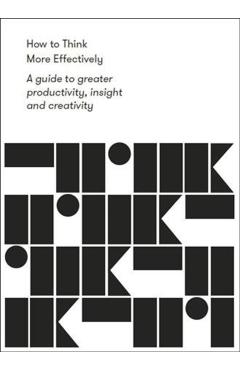 How to Think More Effectively -
