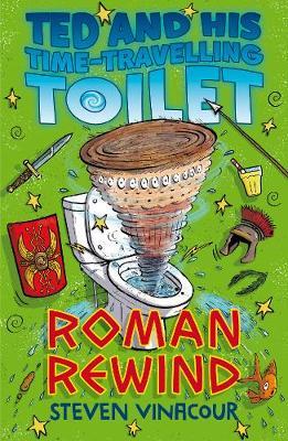 Ted and His Time Travelling Toilet: Roman Rewind - Steven Vinacour