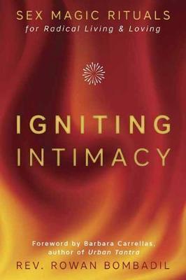 Igniting Intimacy - Rev Rowan Bombadil