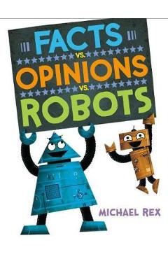 Poza produsului Facts vs. Opinions vs. Robots - Michael Rex