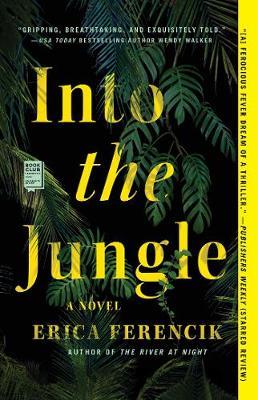 Into the Jungle - Erica Ferencik
