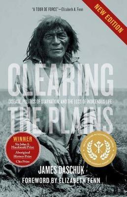 Clearing the Plains - James Daschuk