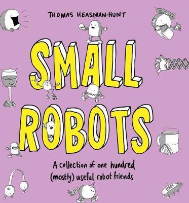 Small Robots - Thomas Heasman-Hunt
