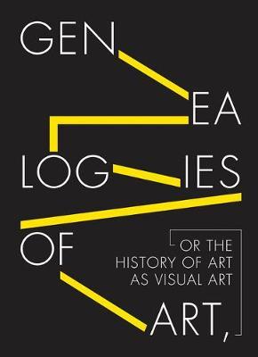 Genealogies of Art, or the History of Art as Visual Art - Manuel Fontan del Junco