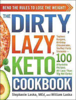 DIRTY, LAZY, KETO Cookbook - Stephanie Laska
