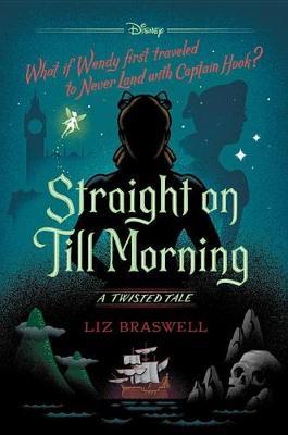 Straight on Till Morning - Liz Braswell