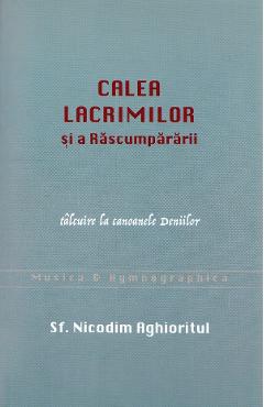 Coperta cărții 'Calea lacrimilor si a Rascumpararii - Nicodim Aghioritul'