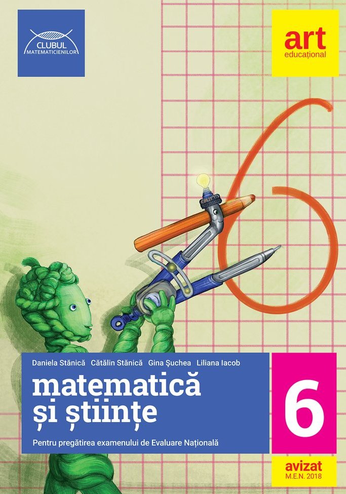 Matematica si stiinte - Clasa 6 - Evaluare nationala - Daniela Stanica, Catalin Stanica