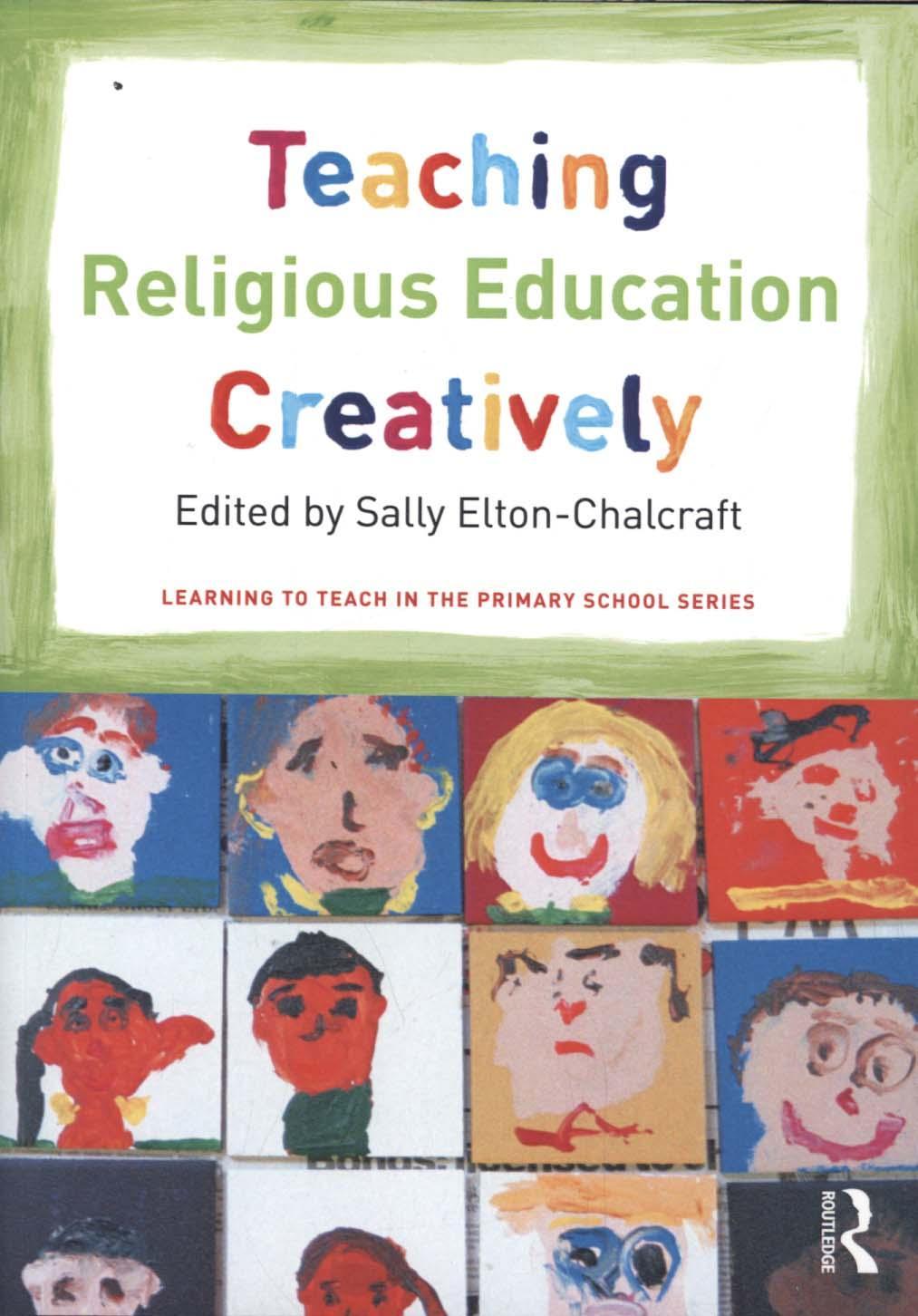 Teaching Religious Education Creatively - Sally Elton-Chalcraft