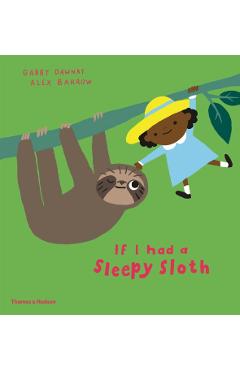 If I had a sleepy sloth - Gabby Dawnay