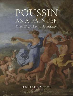 Poussin as a Painter - Richard Verdi