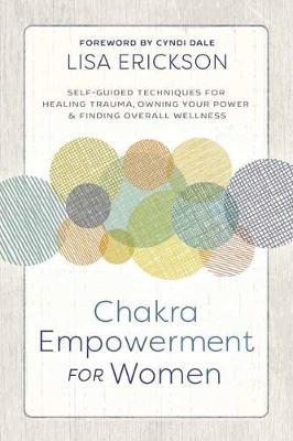 Chakra Empowerment for Women - Lisa Erickson