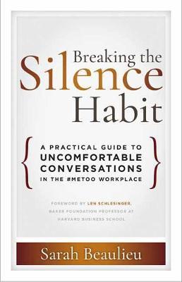 Breaking the Silence Habit - Sarah Beaulieu