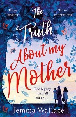 Truth About My Mother - Jemma Wallace