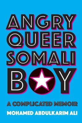 Angry Queer Somali Boy - Mohamed Abdulkarim Ali