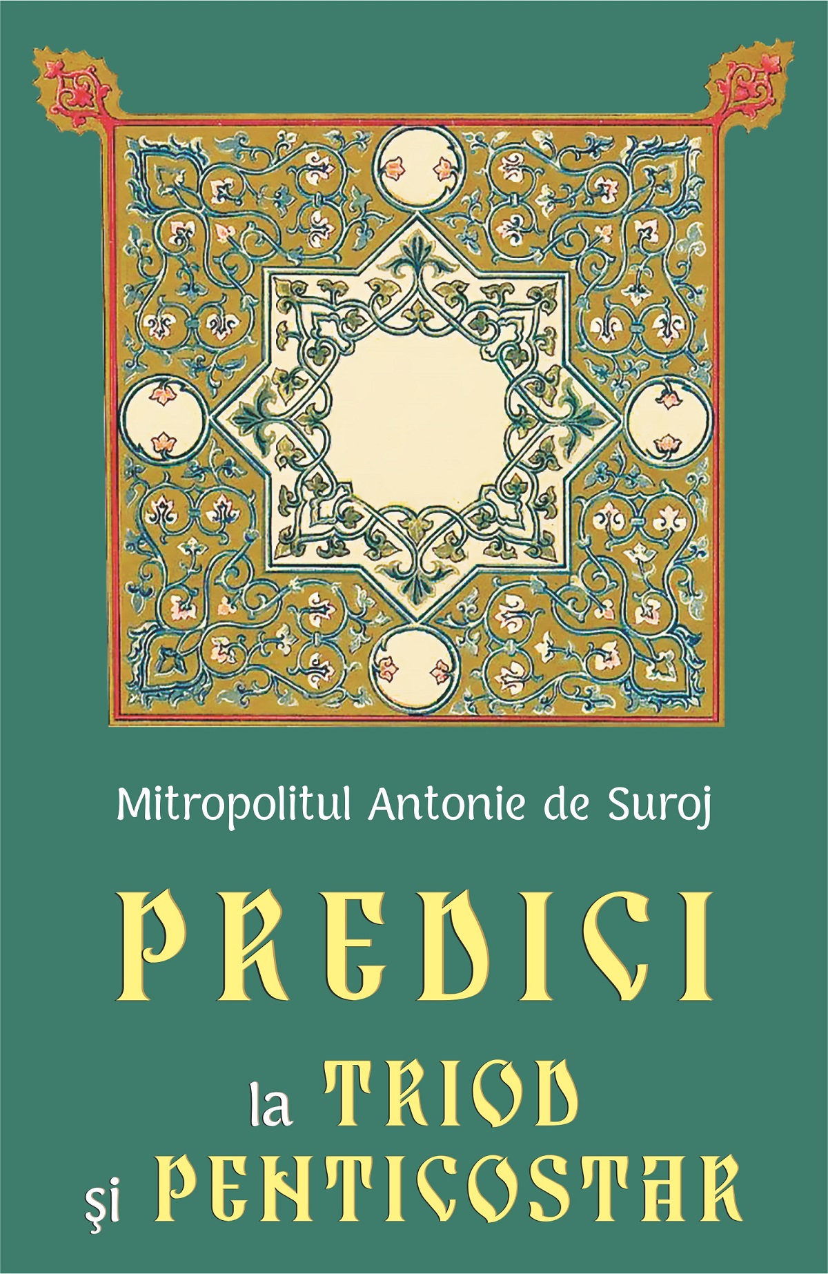 Predici la Triod si Penticostar - Mitropolitul Antonie de Suroj