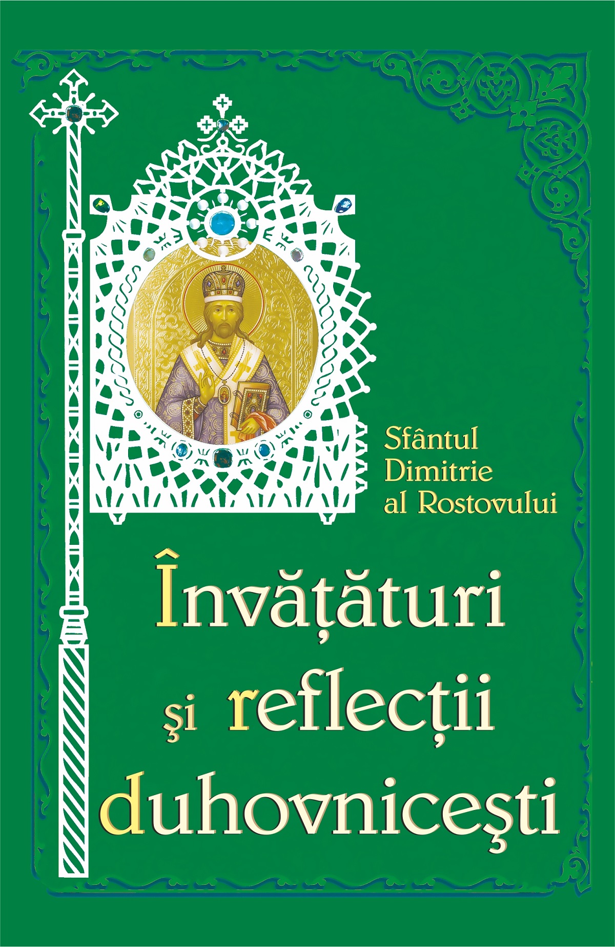 Invataturi si reflectii duhovnicesti - Sfantul Dimitrie al Rostovului