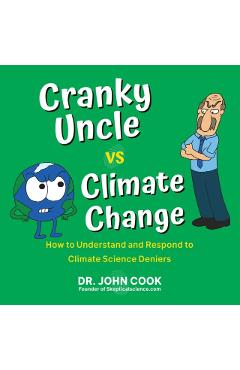Cranky Uncle Vs. Climate Change - John Cook