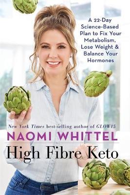 High Fibre Keto - Naomi Whittel