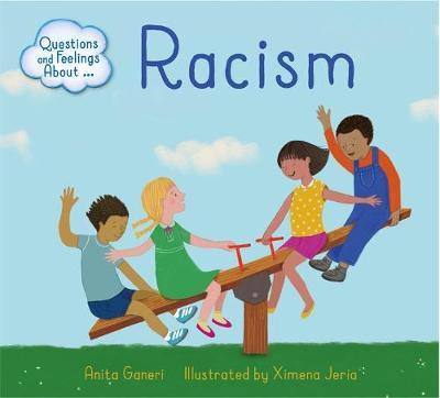 Questions and Feelings About: Racism - Anita Ganeri