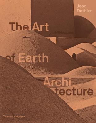 Art of Earth Architecture - Jean Dethier