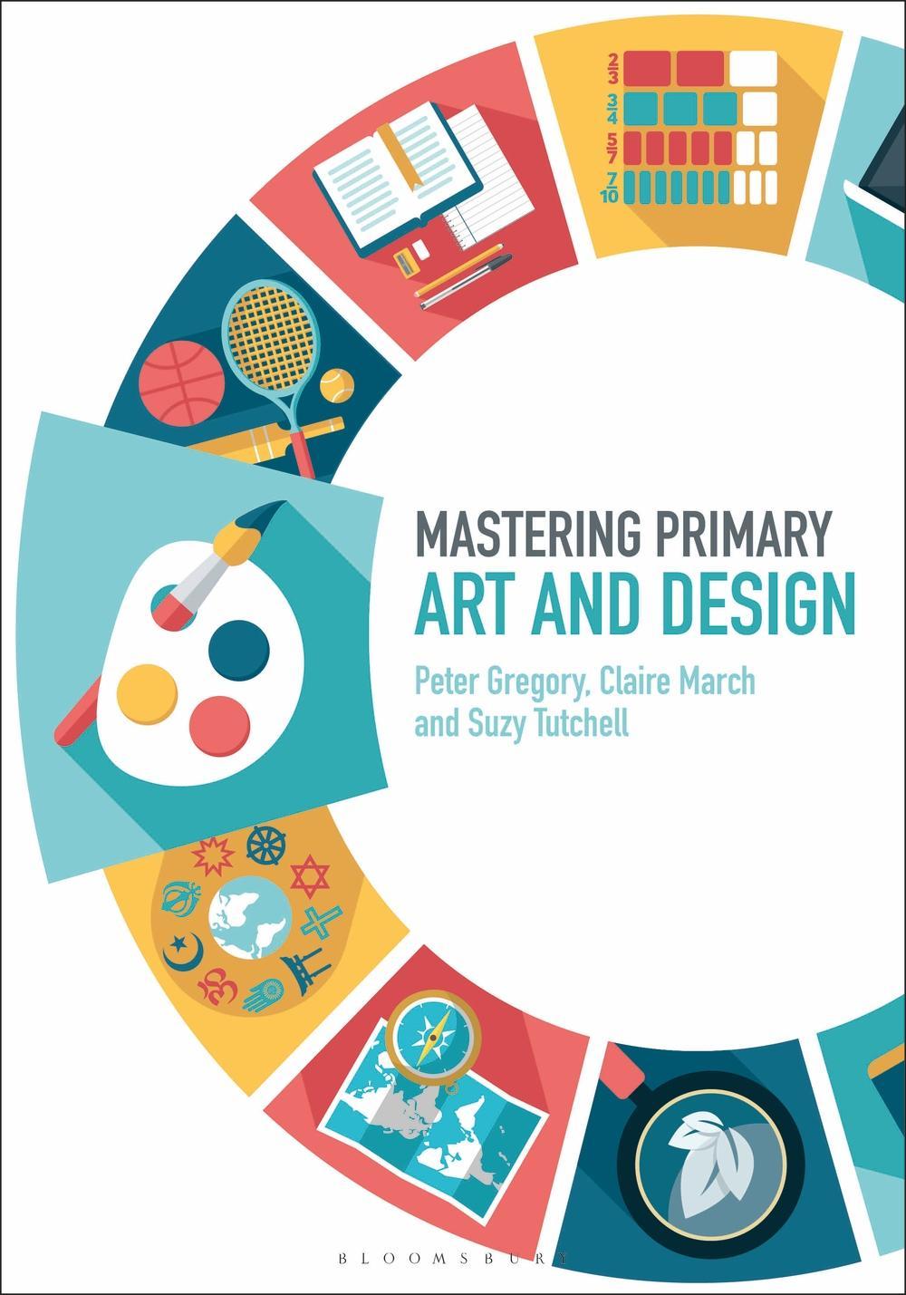 Mastering Primary Art and Design - Peter Gregory