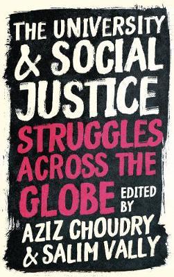 University and Social Justice - Aziz Choudry