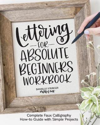 Lettering for Absolute Beginners Workbook - Danielle Stringer