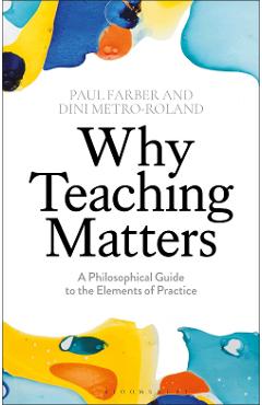Coperta cărții 'Why Teaching Matters - Paul Farber'