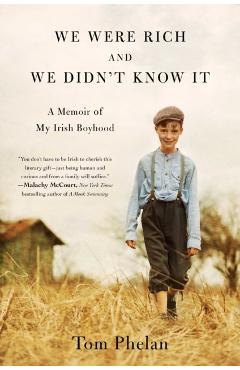 We Were Rich and We Didn't Know It - Tom Phelan