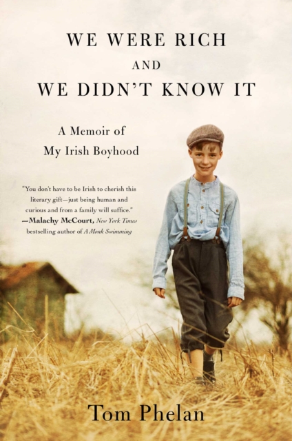 We Were Rich and We Didn't Know It - Tom Phelan