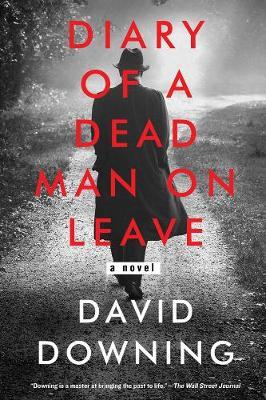 Diary Of A Dead Man On Leave - David Downing