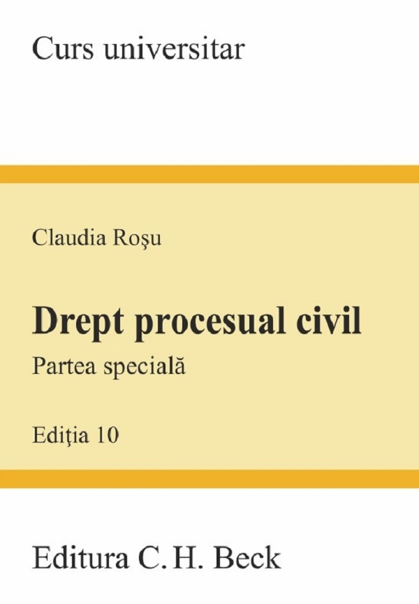 Drept procesual civil. Partea speciala Ed.10 - Claudia Rosu