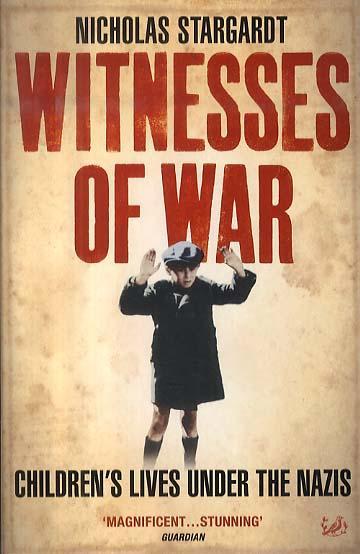 Witnesses Of War - Nicholas Stargardt