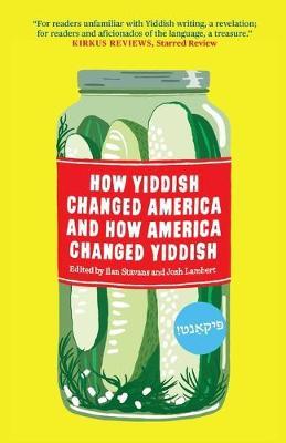 How Yiddish Changed America And How America Changed Yiddish - Ilan Stavans