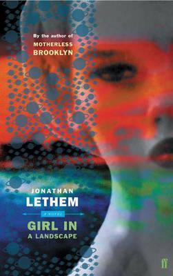 Girl in Landscape - Jonathan Lethem
