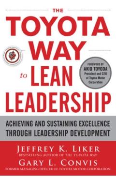 Toyota Way to Lean Leadership: Achieving and Sustaining Exc - Jeffrey Liker