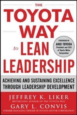 Toyota Way to Lean Leadership:  Achieving and Sustaining Exc - Jeffrey Liker
