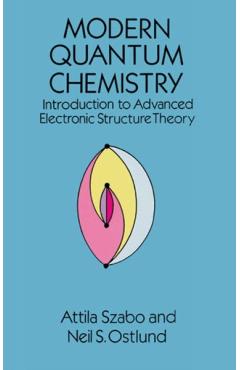 Modern Quantum Chemistry - Neil S Ostlund