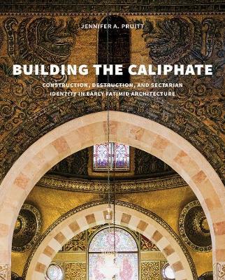 Building the Caliphate - Jennifer A Pruitt