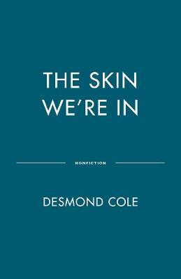 Skin We're In - Desmond Cole