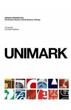 Coperta cărții 'Unimark International: the Design of Business and the Busine - Janet Conradi'