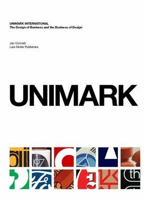 Unimark International: the Design of Business and the Busine - Janet Conradi