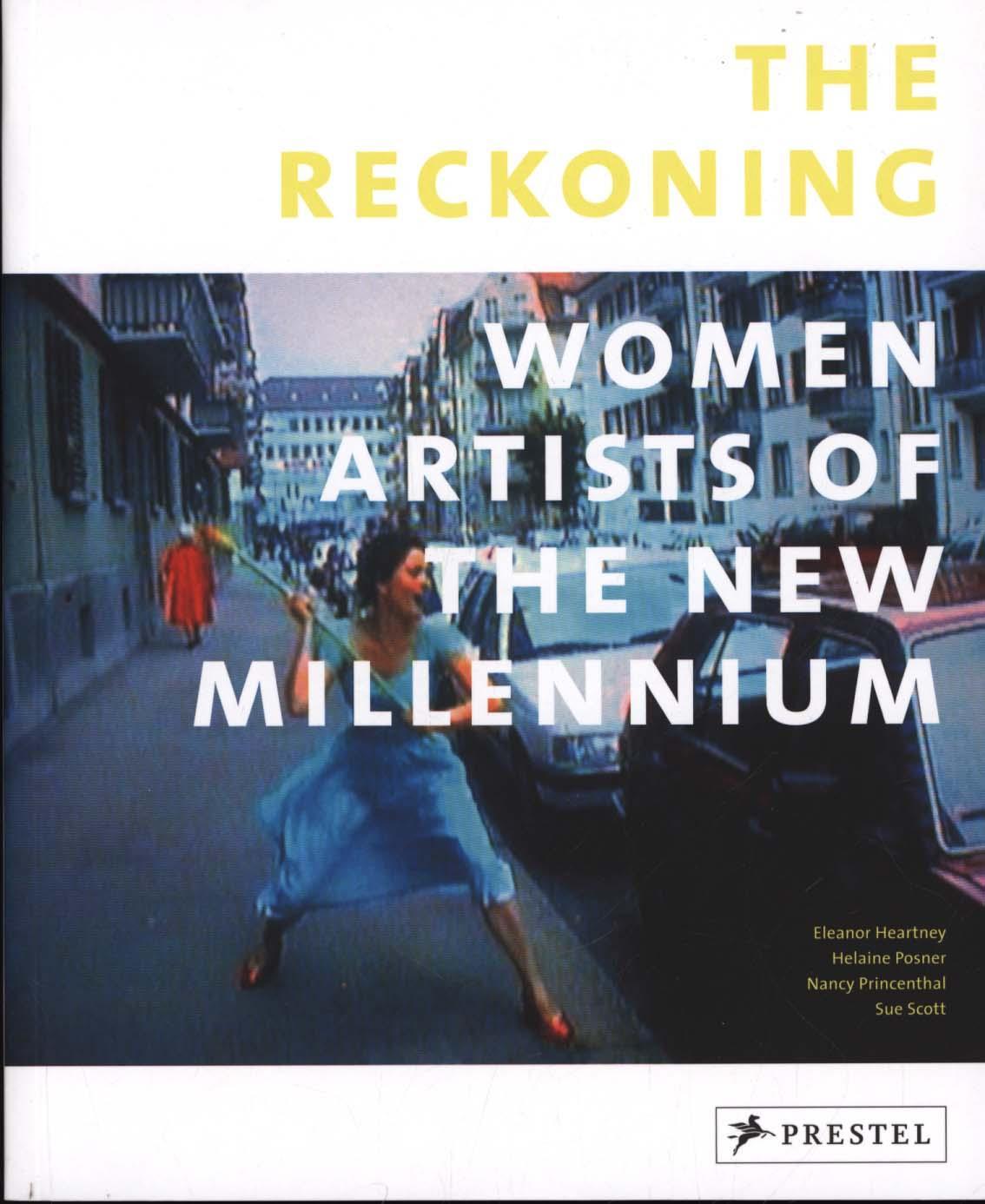 Reckoning: Women Artists of the New Millennium - Eleanor Heartney
