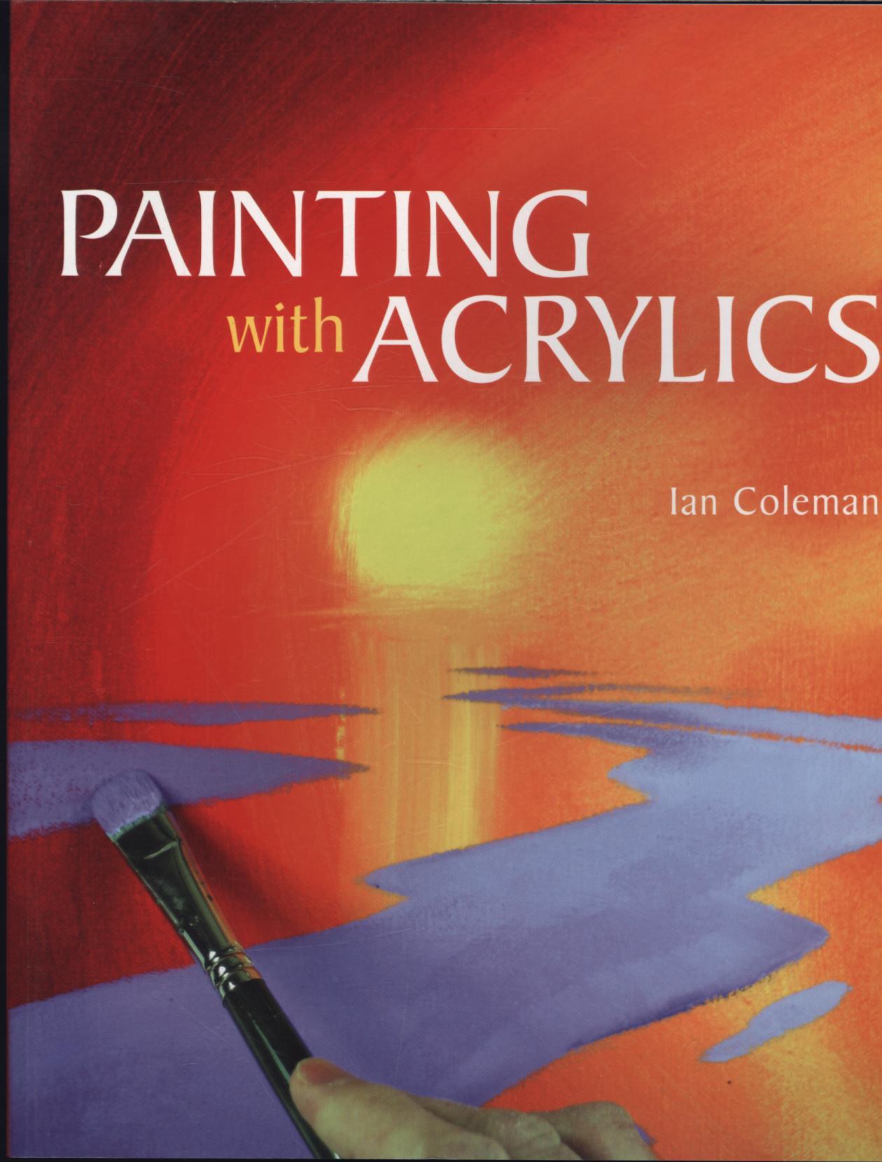 Painting with Acrylics - Ian Coleman