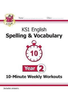 Coperta cărții 'New KS1 English 10-Minute Weekly Workouts: Spelling & Vocabu -'