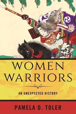 Women Warriors - Pamela D Toler