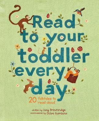 Read To Your Toddler Every Day - Lucy Brownridge