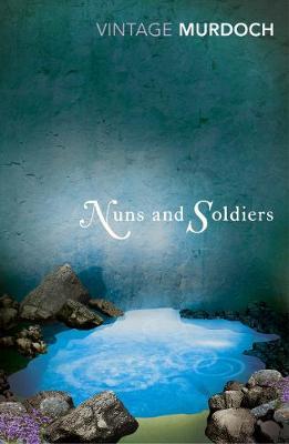 Nuns and Soldiers - Iris Murdoch