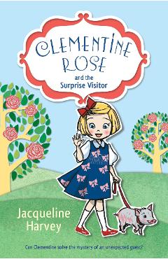 Poza produsului Clementine Rose and the Surprise Visitor - Jacqueline Harvey